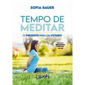 Tempo De Meditar - O Presente Para Um Futuro