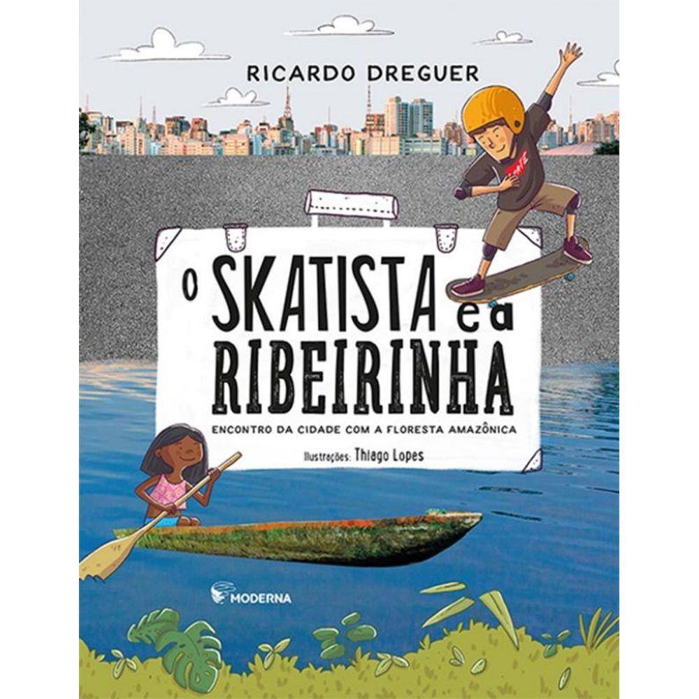 Skatista E A Ribeirinha, O - 2ª Ed