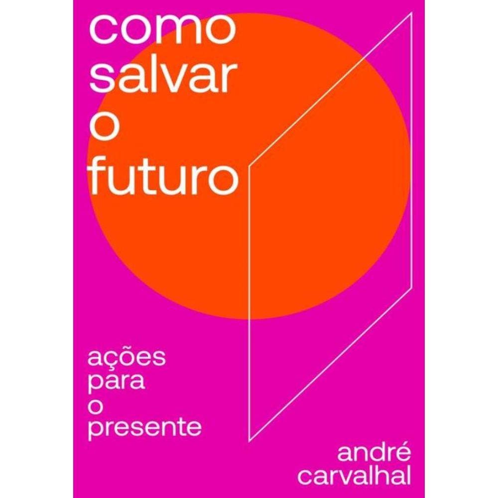 Como Salvar O Futuro