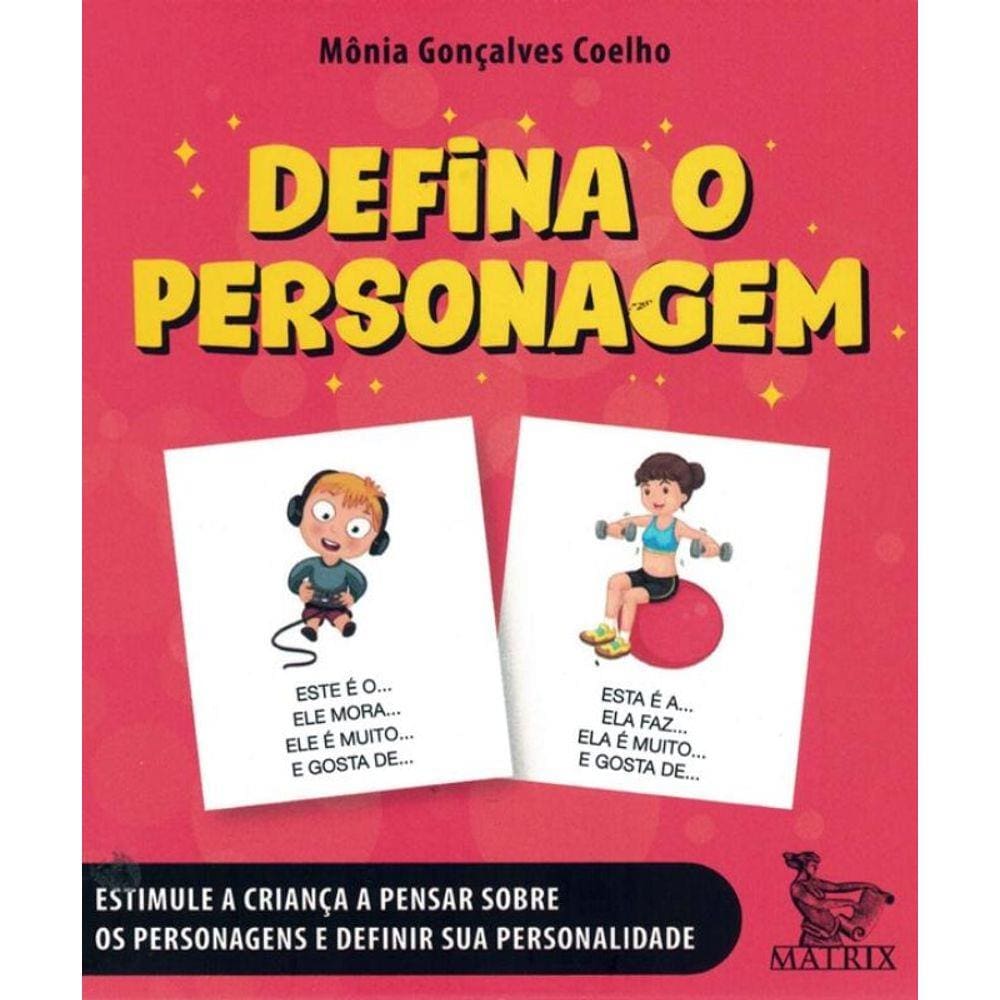 Defina O Personagem - Estimule A Crianca A Pensar Sobre Os Personagens E Definir Sua Personalidade
