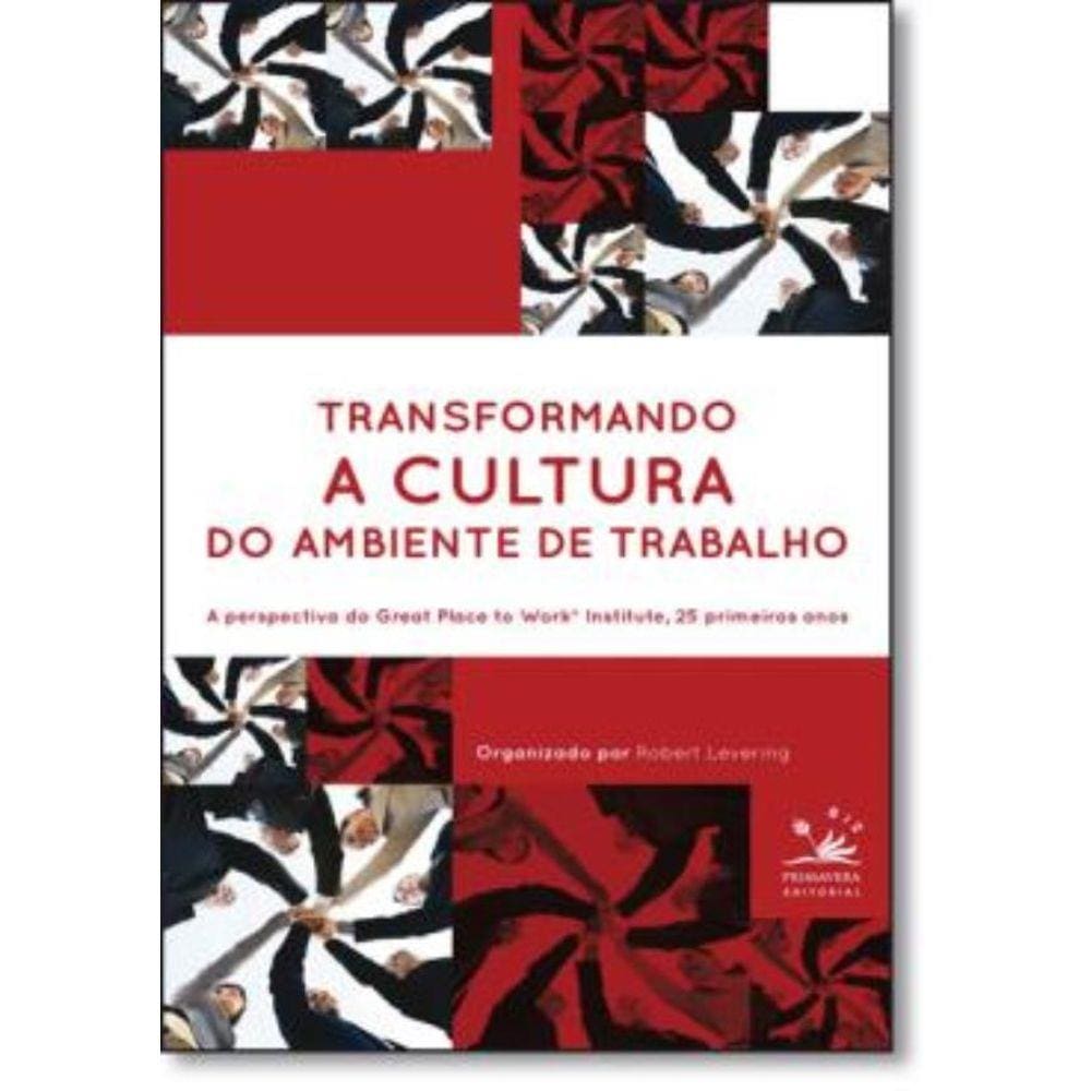 Transformando A Cultura Do Ambiente De Trabalho