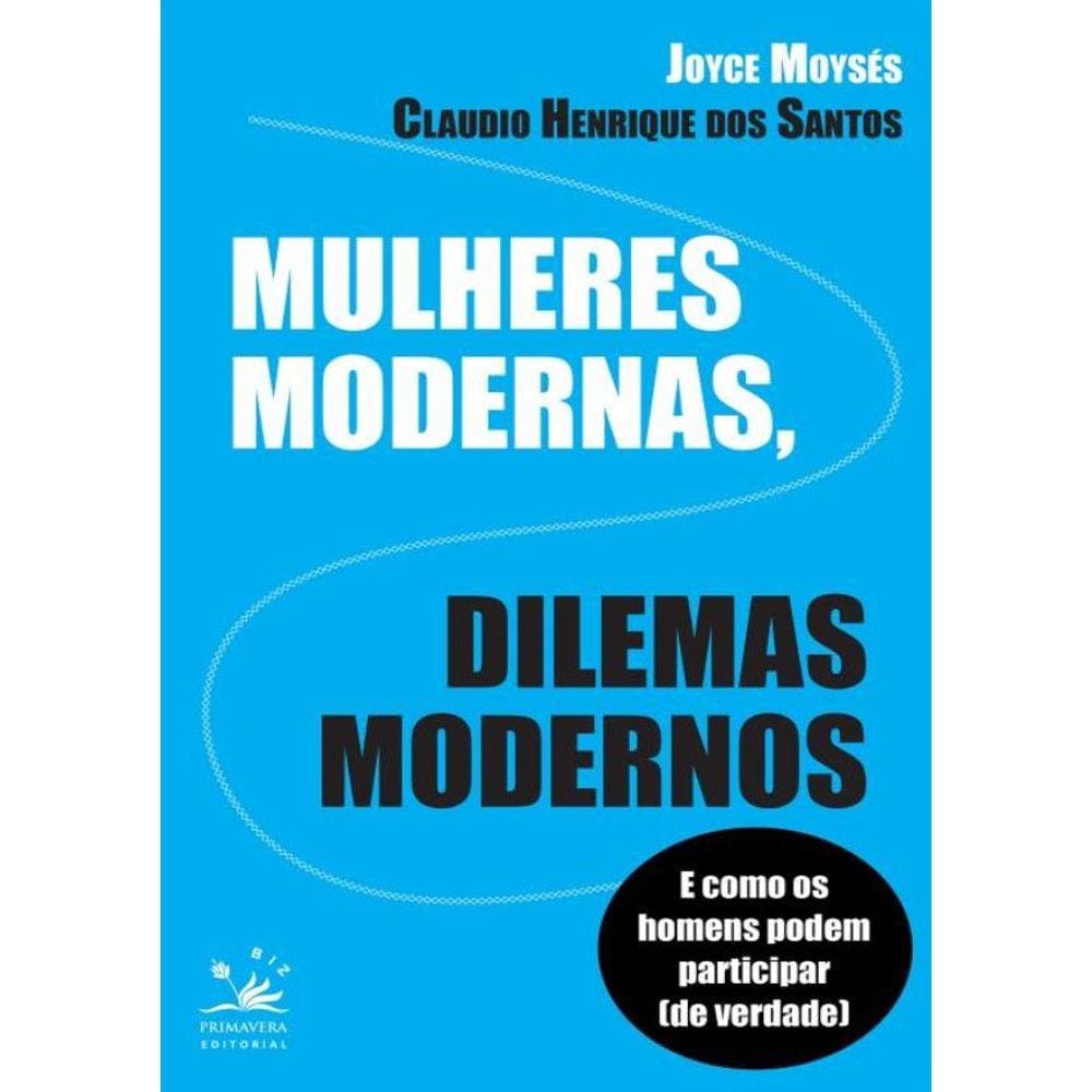 Mulheres Modernas, Dilemas Modernos