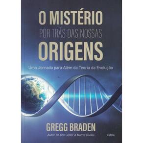 Misterio Por Tras Das Nossas Origens: Uma Jornada Para Além Da Teoria Da Evolução, O