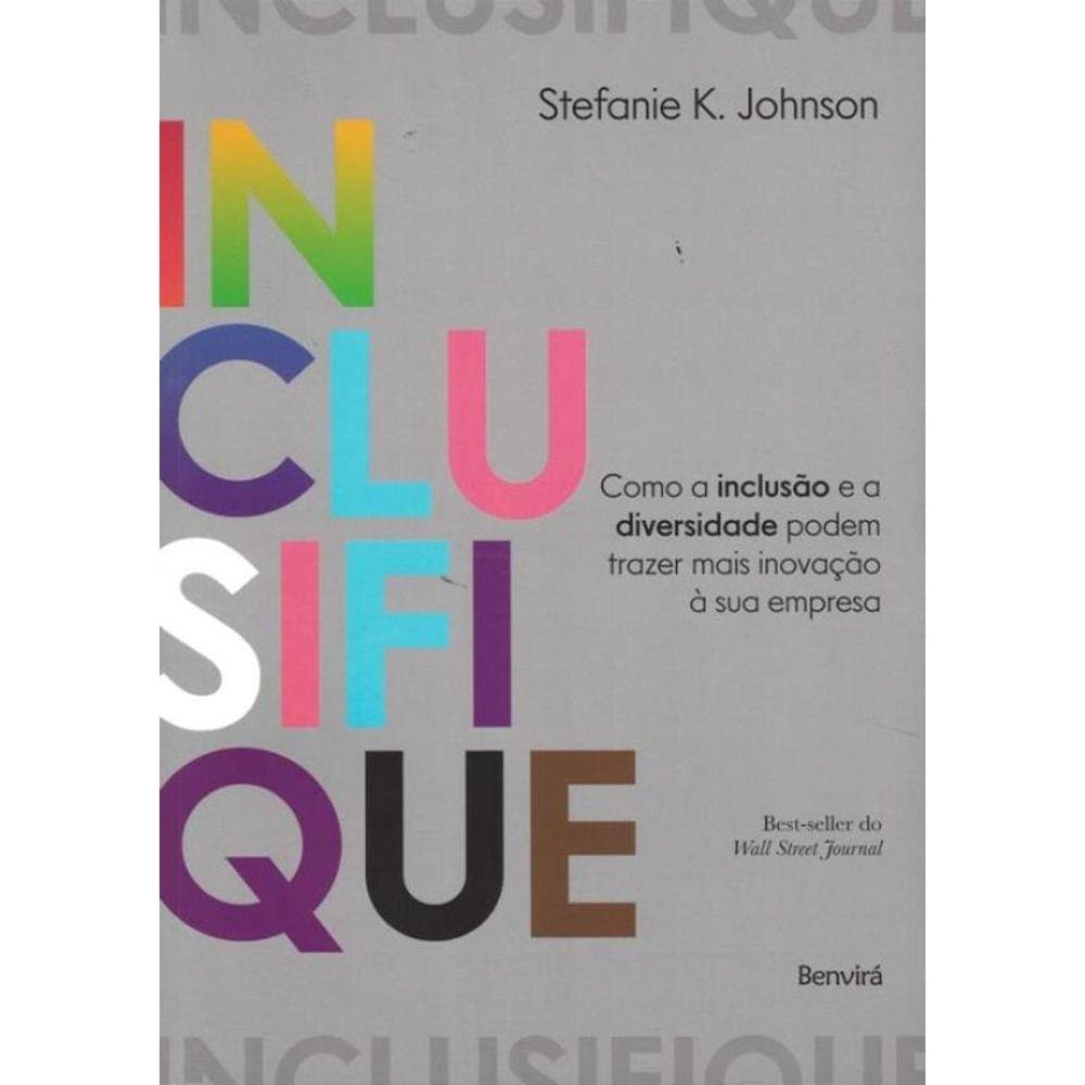 Inclusifique - Como A Inclusao E A Diversidade Podem Trazer Mais Inovacao A Sua Empresa