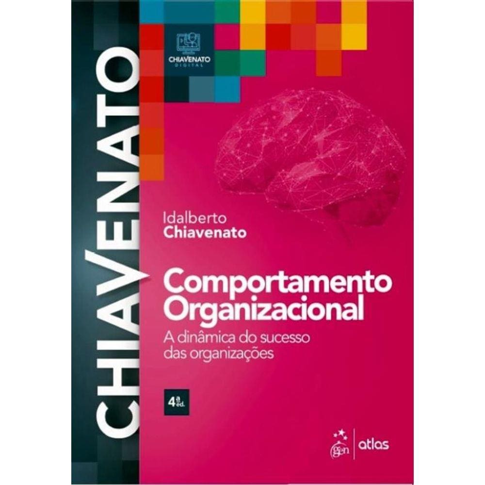 Comportamento Organizacional- A Dinamica Do Sucesso Das Organizacoes- 4ª Ed.