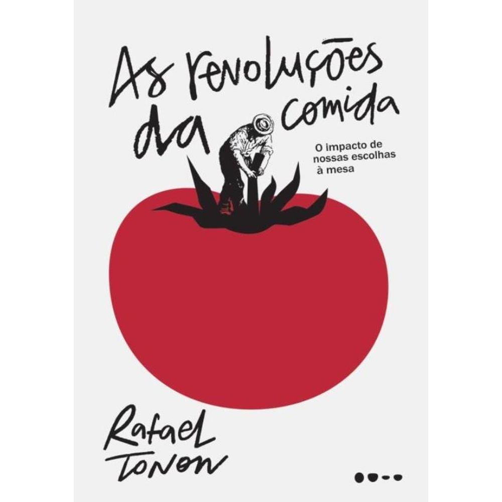 As Revolucoes Da Comida - O Impacto De Nossas Escolhas A Mesa