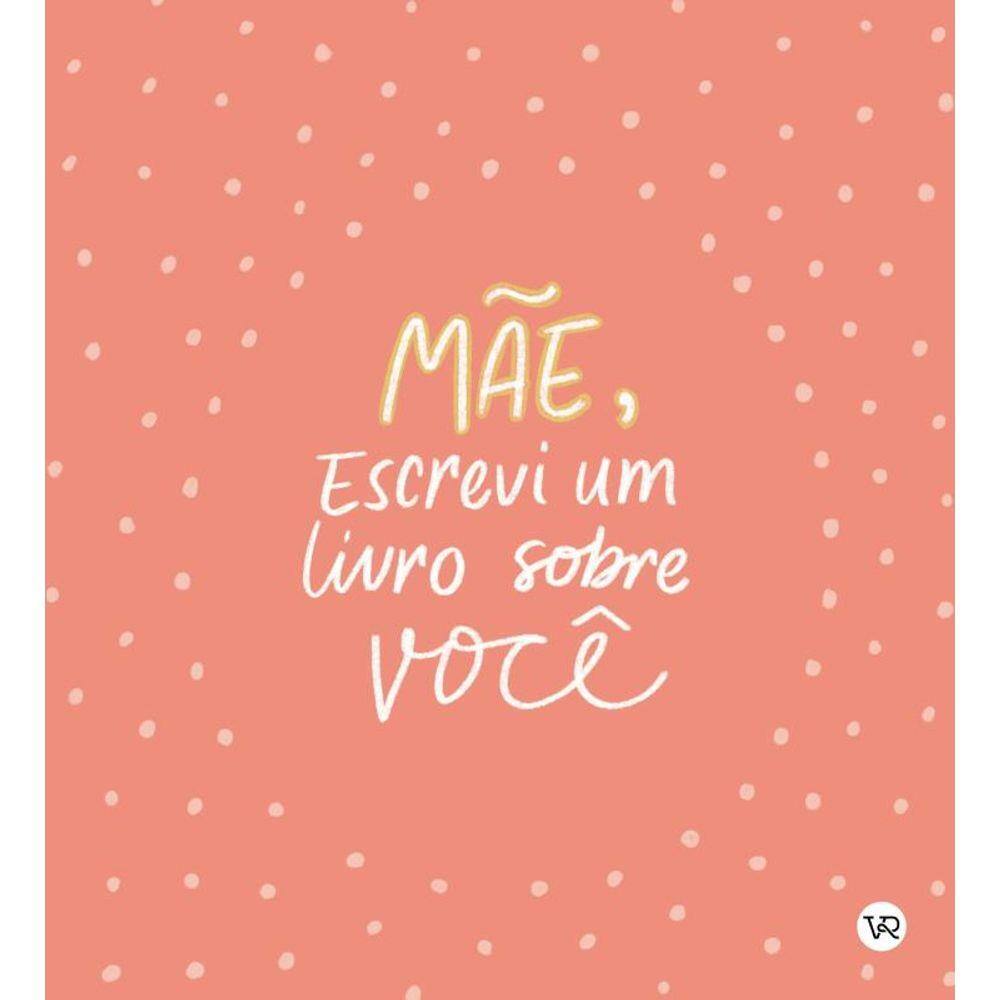 Mae, Escrevi Um Livro Sobre Voce