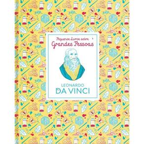 Leonardo Da Vinci - Pequenos Livros Sobre Grandes Pessoas