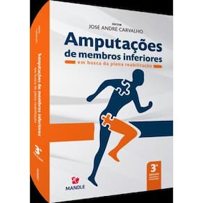 Amputacoes De Membros Inferiores - Em Busca Da Plena Reabilitacao
