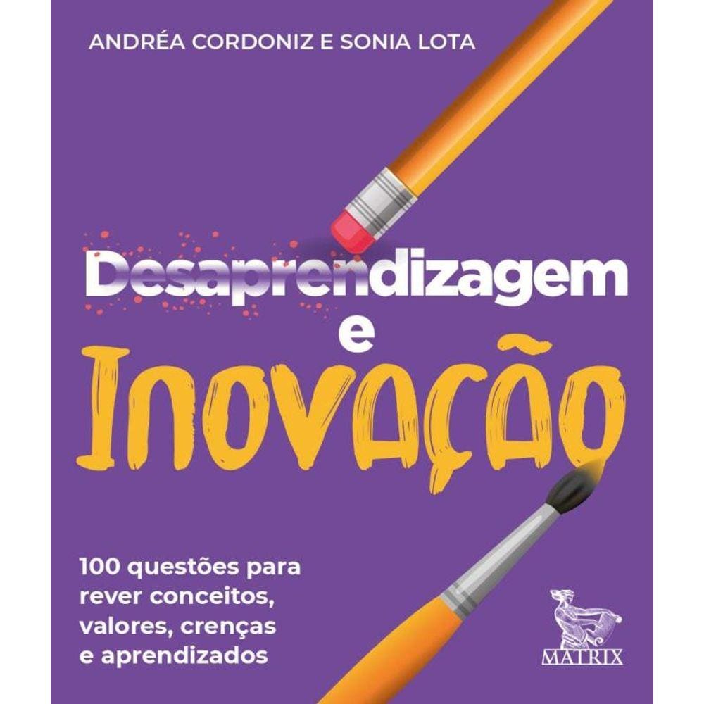 Desaprendizagem E Inovacao