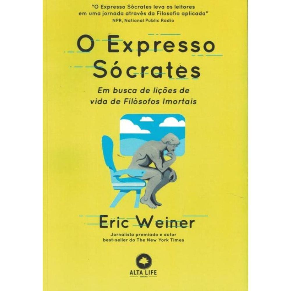 O Expresso Socrates - Em Busca De Licoes De Vida De Filosofos Imortais
