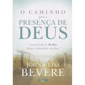 Caminho Para A Presença De Deus John Bevere