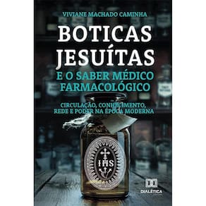 Boticas jesuítas e o saber médico farmacológico: circulação