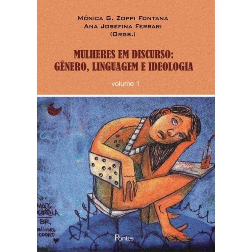 Mulheres Em Discurso Vol. 1 - Genero, Linguagem E Ideologia