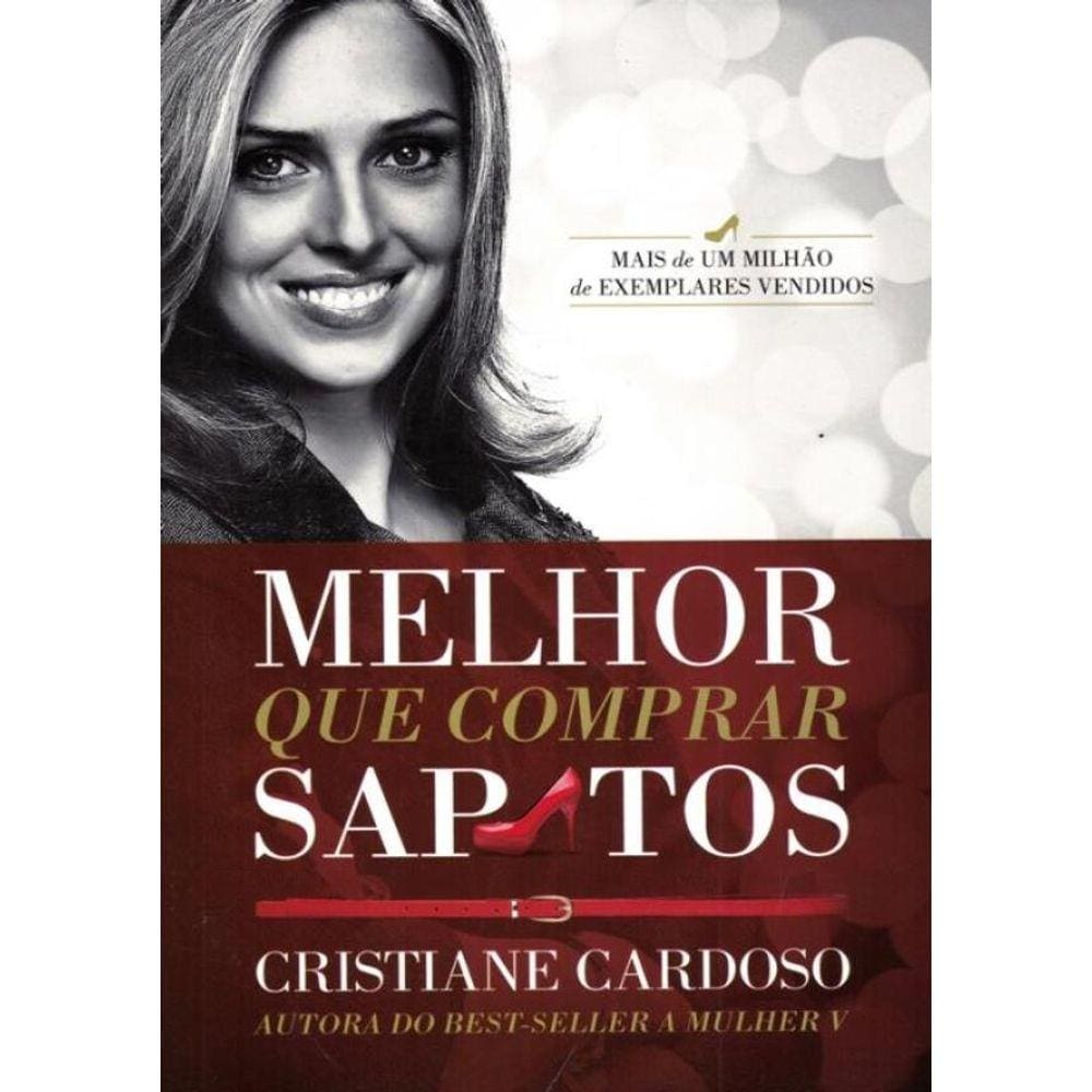 Melhor Que Comprar Sapatos - 2ª Ed
