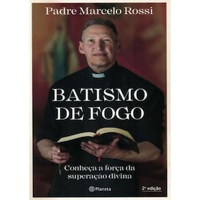 Batismo De Fogo - Conheca A Forca Da Superacao Divina