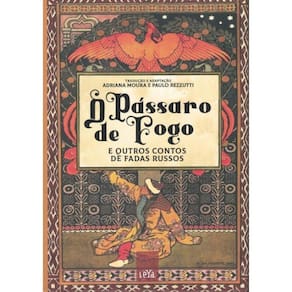 O Passaro De Fogo E Outros Contos De Fadas Russos