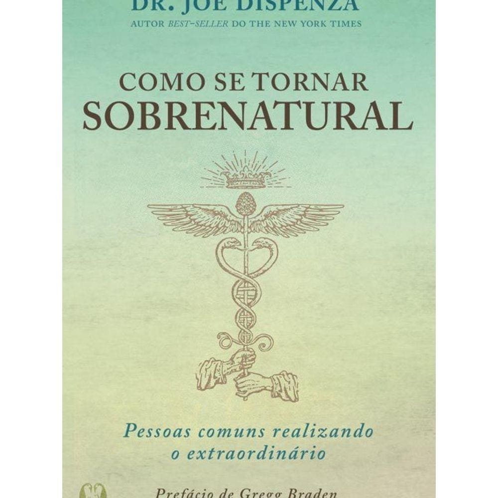 Livro Como Se Tornar Sobrenatural: Pessoas Comuns Realizando