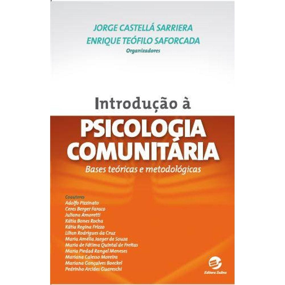 Introdução à psicologia comunitária - Bases teóricas e metodológicas