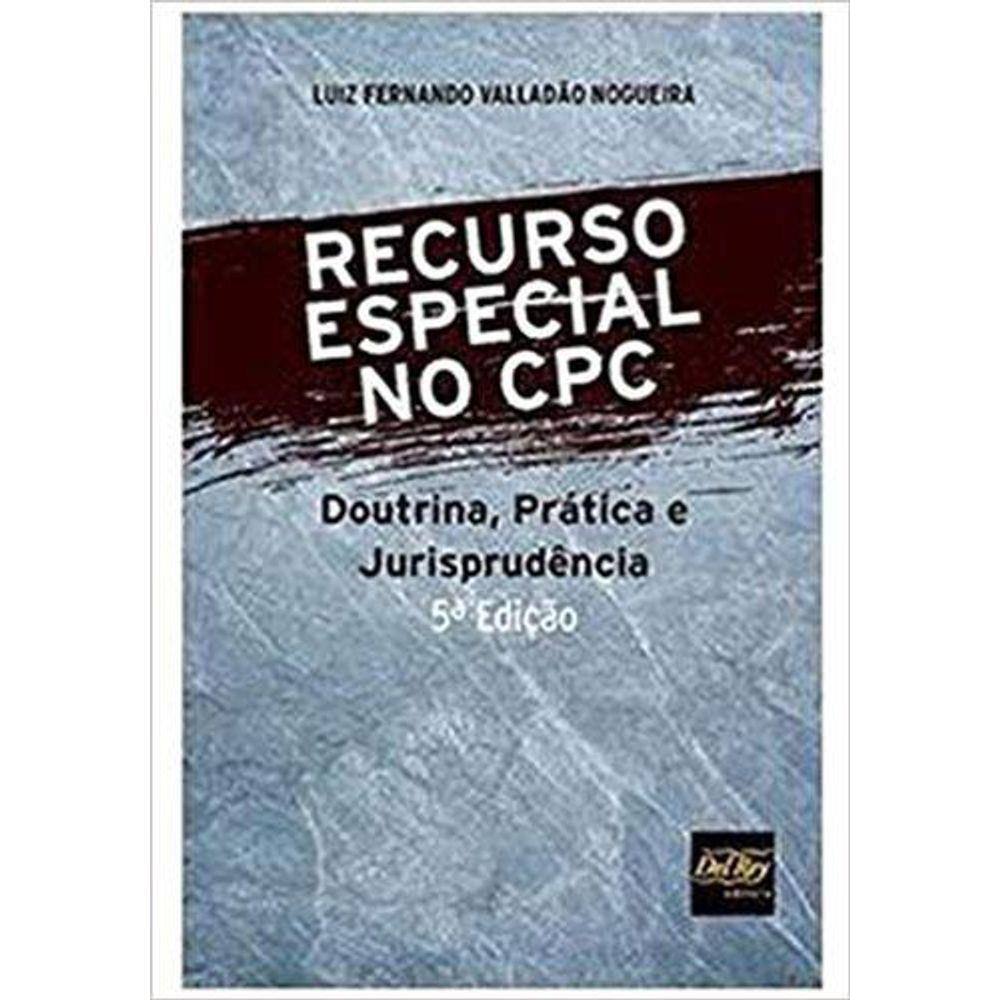 Recurso Especial No Cpc - Doutrina , Pratica E Jurisprudencia