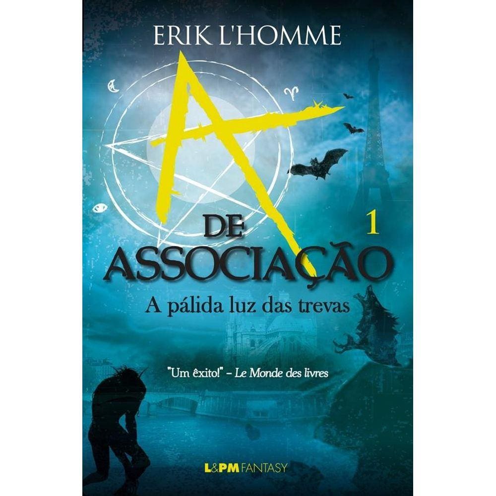 A de associação a pálida luz das trevas (vol. 1)