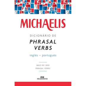 Michaelis dicionário de phrasal verbs – inglês-português
