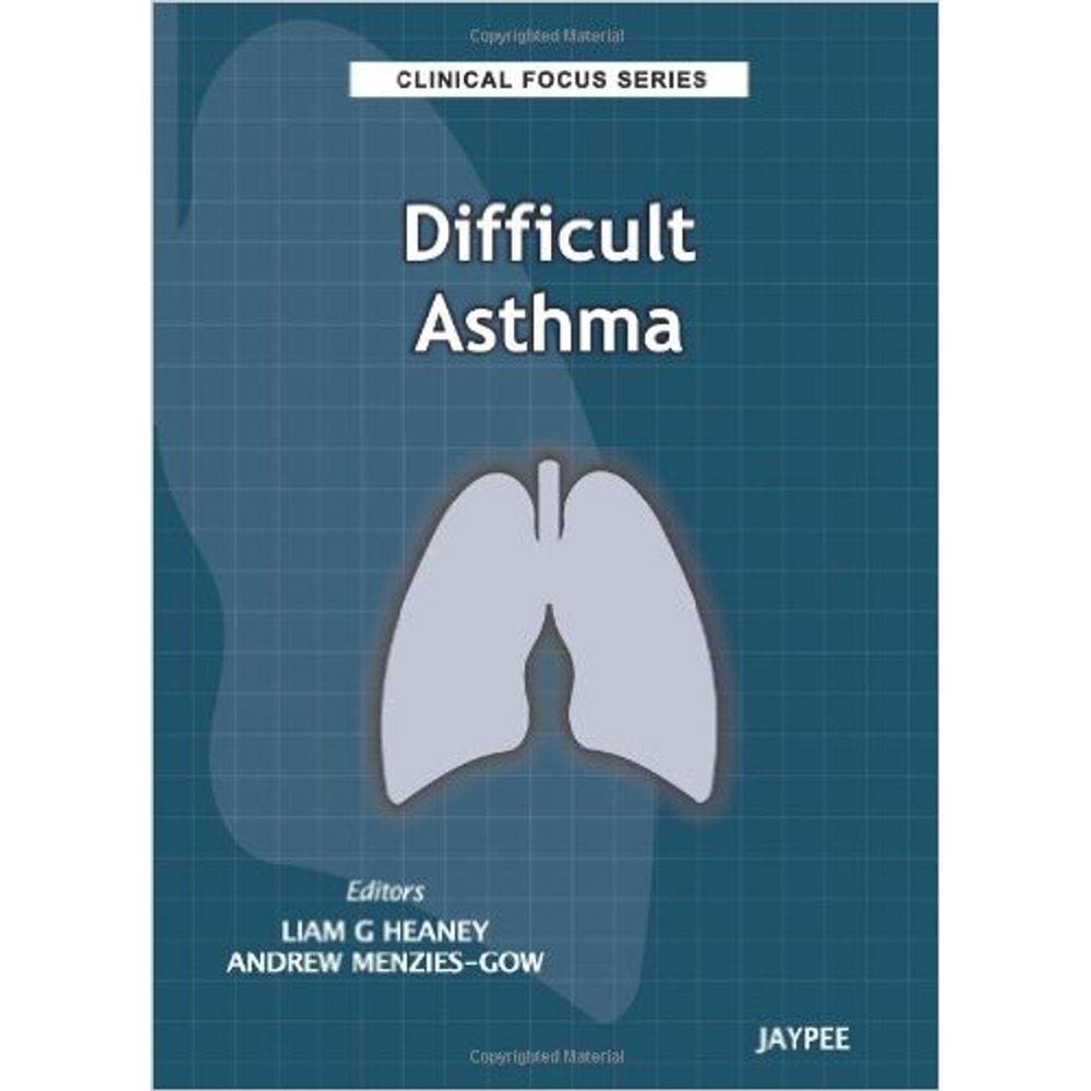Difficult Asthma: Clinical Focus Series