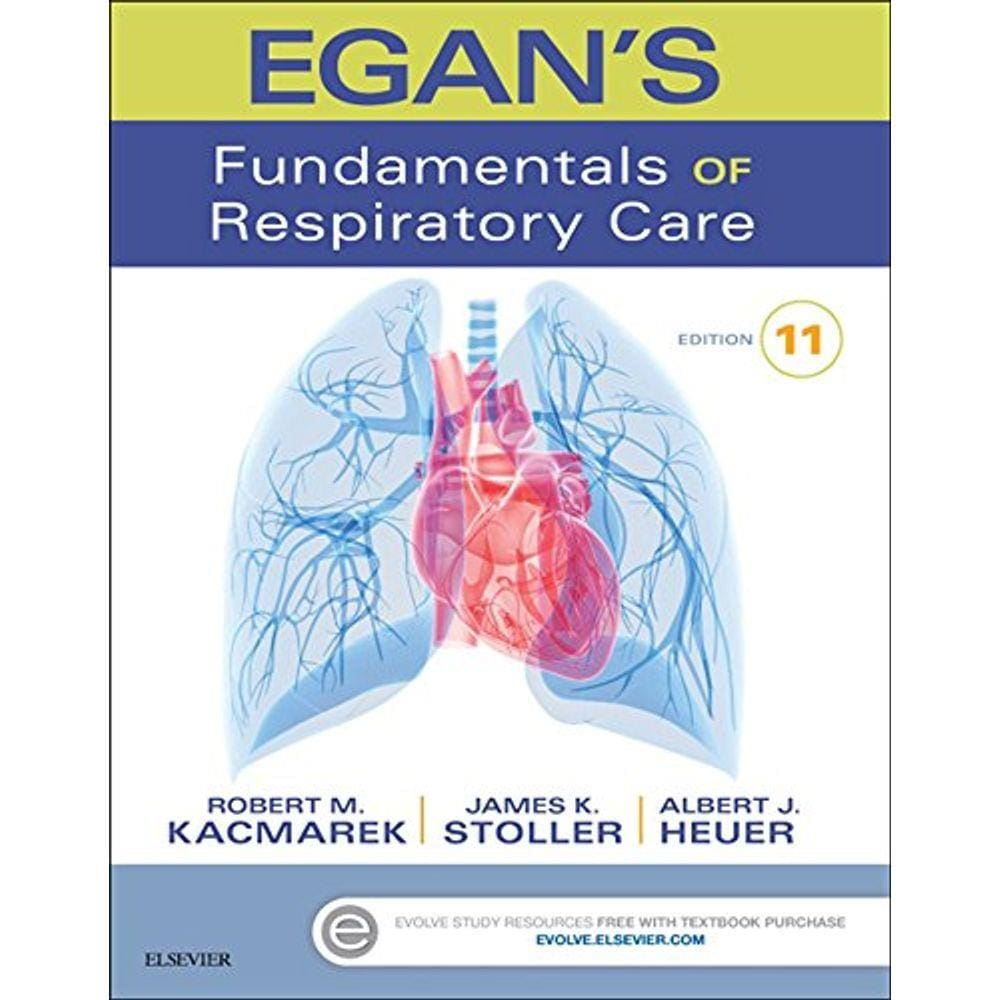Egans Fundamentals Of Respiratory Care, 11th Edition