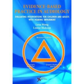 Evidence Based Practice In Audiology: Evaluating Interventions For Children