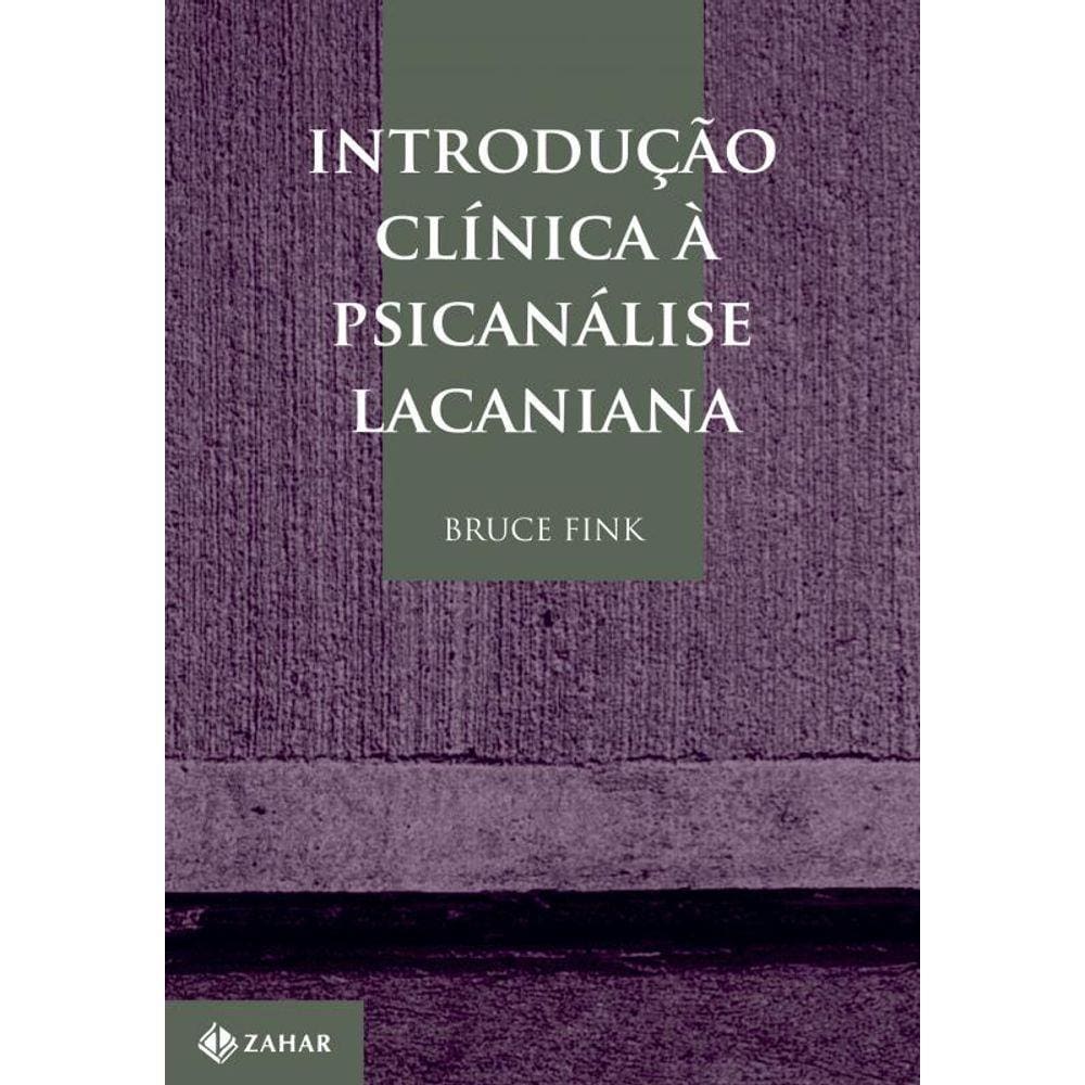 Introdução clínica à psicanálise lacaniana