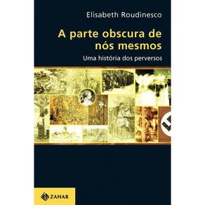 A parte obscura de nós mesmos: Uma história dos perversos