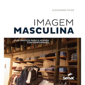 Imagem masculina: guia prático para o homem contemporâneo