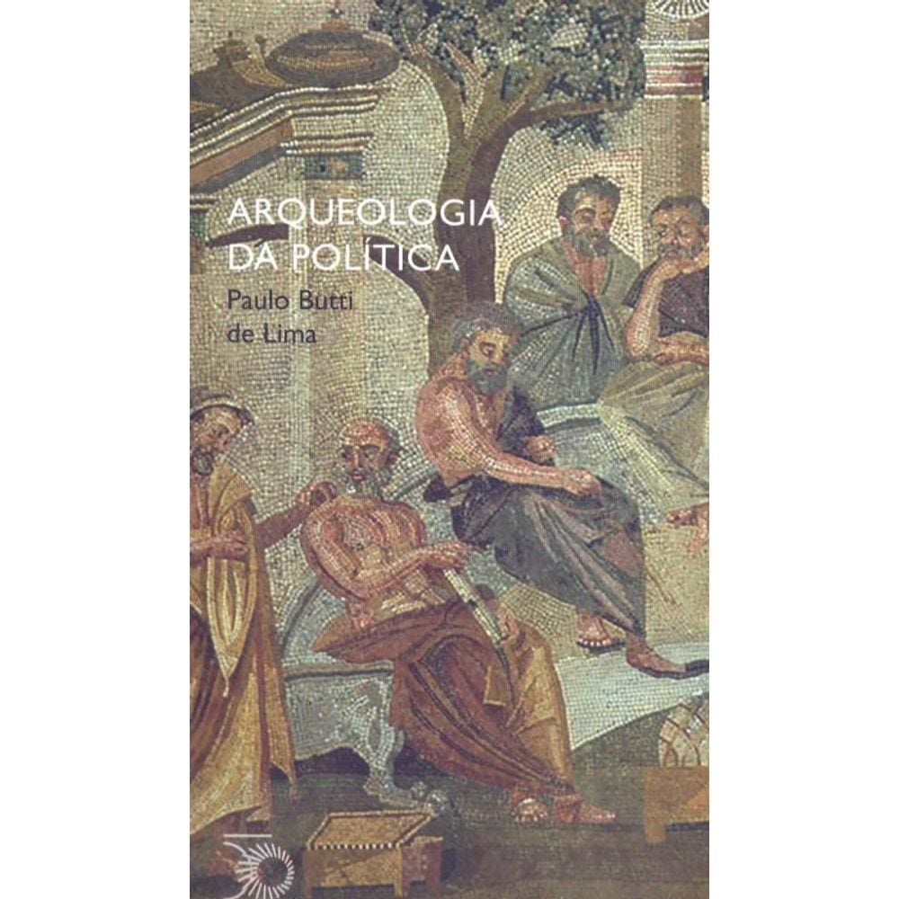 Arqueologia da política