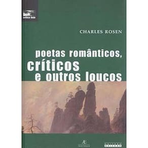 Poetas Românticos, Críticos E Outros Loucos