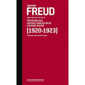 Freud (1920-1923) psicologia das massas e análise do eu e outros textos