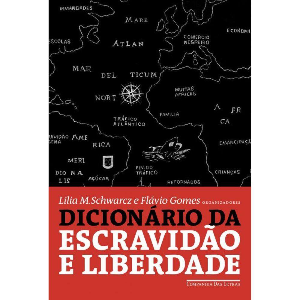 Dicionário da escravidão e liberdade: 50 textos críticos