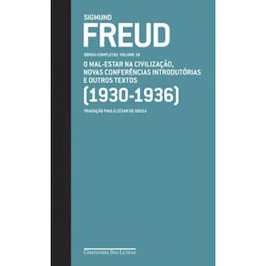 Freud (1930-1936) o mal-estar na civilização e outros textos
