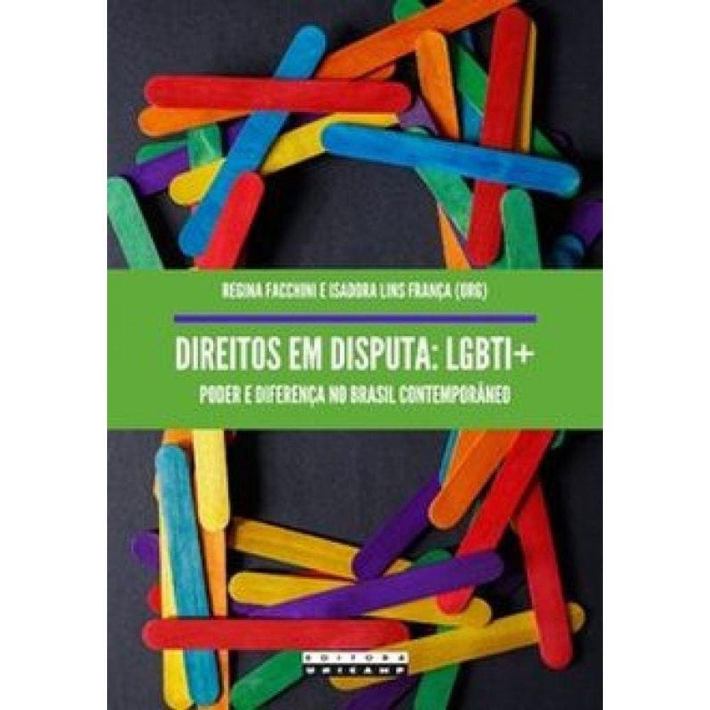 Direitos Em Disputa - Lgbti+: Poder E Diferença No Brasil Contemporâneo