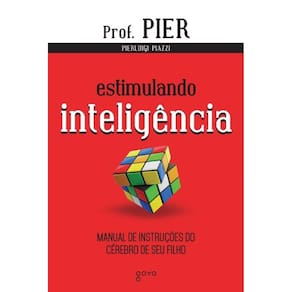Estimulando Inteligência: Manual de instruções do cérebro de seu filho
