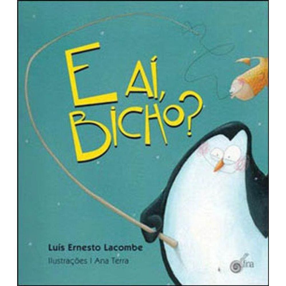 E Ai, Bicho?