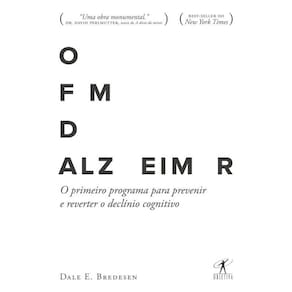 O fim do Alzheimer: O primeiro programa para prevenir e reverter o declínio cognitivo