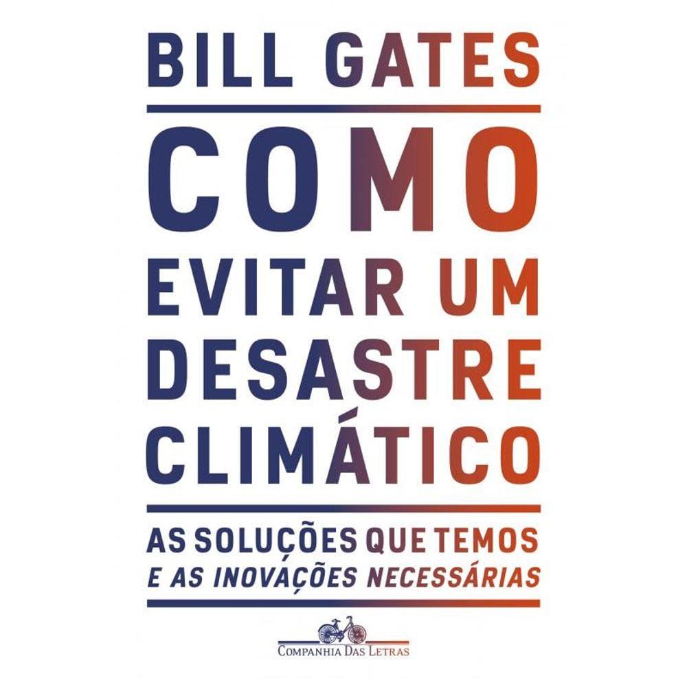 Como evitar um desastre climático: As soluções que temos e as inovações necessárias