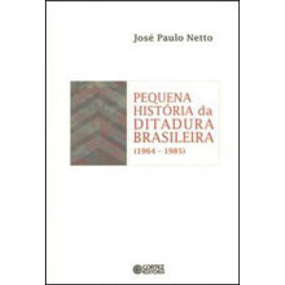 Pequena História Da Ditadura Brasileira (1964-1985)