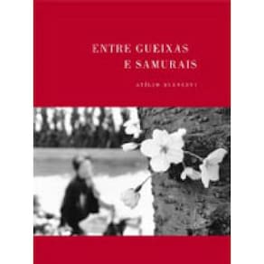 Entre Gueixas E Samurais - Fotografias E Relatos De Viagem