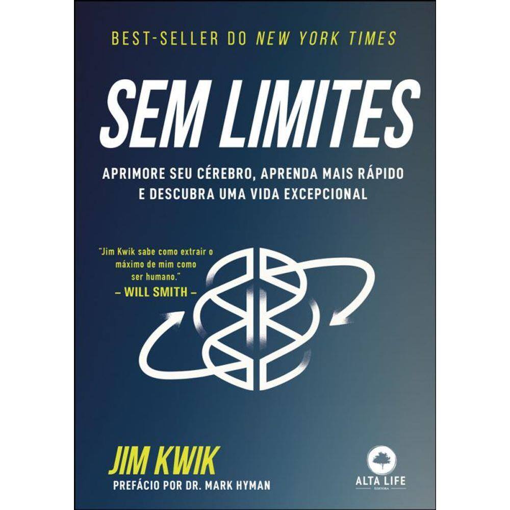 Sem Limites: Aprimore seu cérebro, aprenda mais rápido e descubra uma vida excepcional