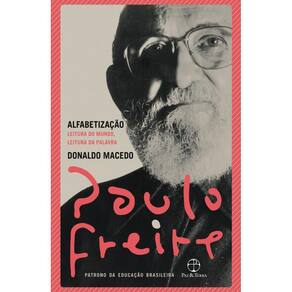 Alfabetização: Leitura do mundo, leitura da palavra: Leitura do mundo, leitura da palavra