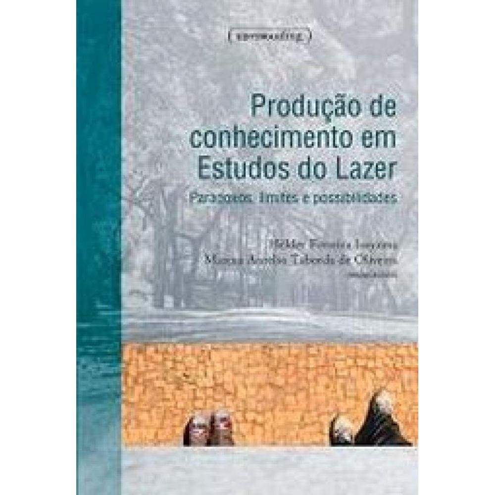 Producao De Conhecimento Em Estudos Do Lazer