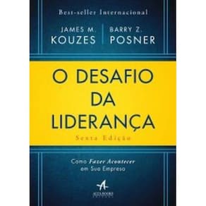 O Desafio Da Liderança: Como Fazer Acontecer Em Sua Empresa