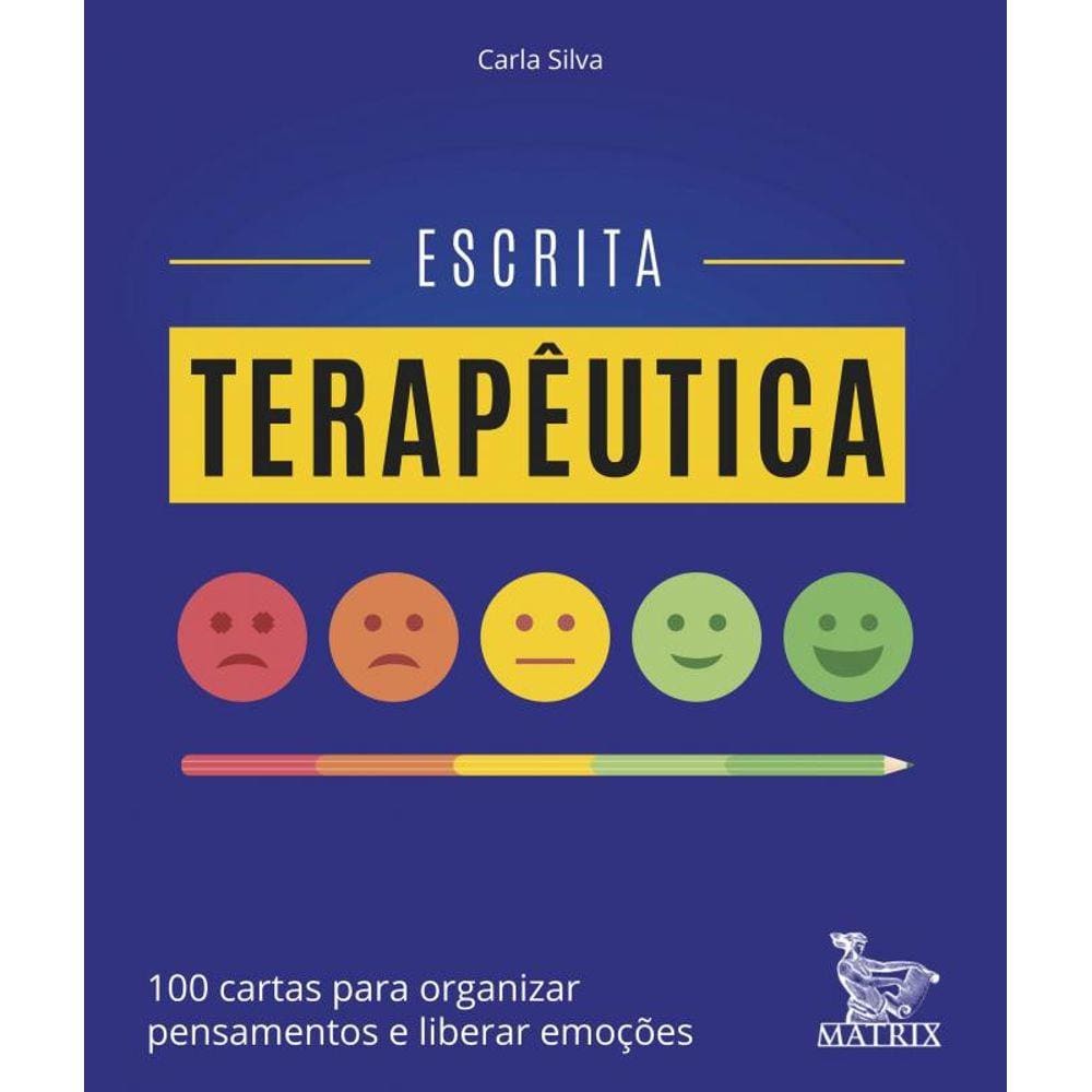 Escrita terapêutica: 100 cartas para organizar pensamentos e liberar emoções