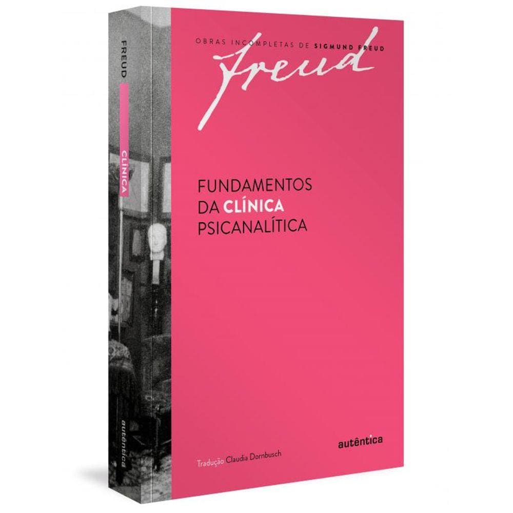 Freud - Fundamentos da clínica psicanalítica